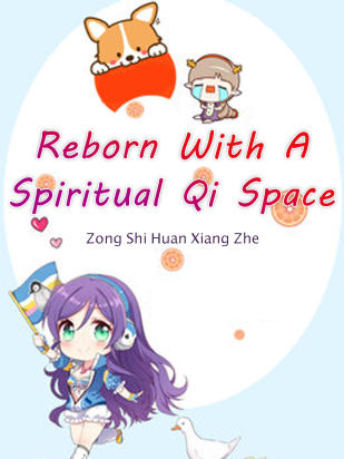 Reborn With A Spiritual Qi Space